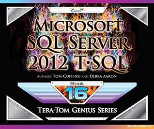 Full Download Microsoft SQL Server 2012 T-SQL (Tera-Tom Genius Series) - Tom Coffing | ePub