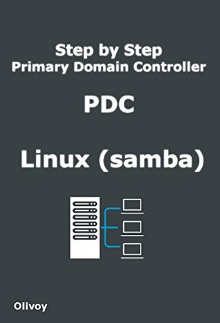 Read Online Step by Step Primary Domain Controller PDC Linux (samba) - Olivoy file in ePub