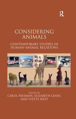Full Download Considering Animals: Contemporary Studies in Human-Animal Relations - Carol Freeman file in PDF