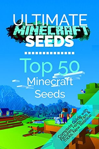 Read Online Minecraft Seeds Handbook: Top 50 Ultimate Minecraft Seeds  Gift Inside (Minecraft Seeds Handbook,Minecraft Seeds for Pocket Edition,Minecraft PE Seeds,Unofficial Minecraft Book, Minecraft PC). - Kevin Kid | ePub