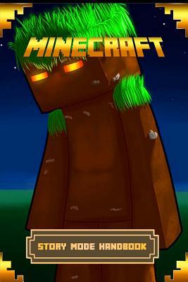 Read Online Minecraft: Story Mode Handbook: The Ultimate Minecraft Game Guide to Minecraft Story Mode - Bob Story | PDF