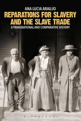 Read Reparations for Slavery and the Slave Trade: A Transnational and Comparative History - Ana Lucia Araujo file in ePub
