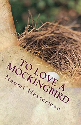 Read Online To Love a Mockingbird: How rescuing baby birds blessed our home - Naomi Hesterman | PDF