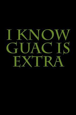Read I Know Guac Is Extra: Blank Lined Journal - 6x9 - Funny Gag Gift -  | ePub