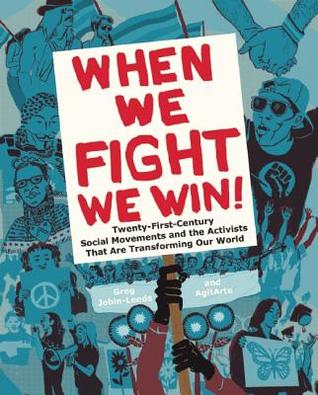 Full Download When We Fight, We Win: Twenty-First-Century Social Movements and the Activists That Are Transforming Our World - Greg Jobin-Leeds | ePub