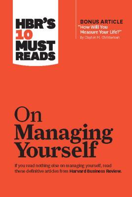 Download HBR's 10 Must Reads on Managing Yourself (with Bonus Article How Will You Measure Your Life? by Clayton M. Christensen) - Harvard Business Review file in ePub