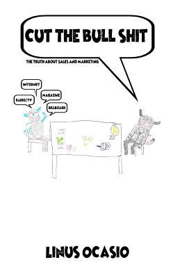 Download Cut the Bullshit: The Truth about Sales and Marketing - Linus Angel Ocasio | ePub