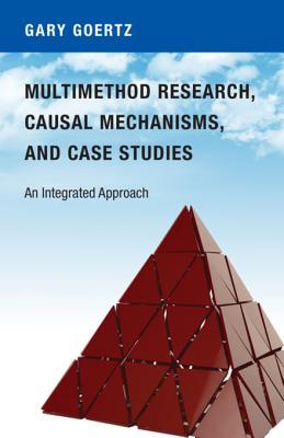 Full Download Multimethod Research, Causal Mechanisms, and Case Studies: An Integrated Approach - Gary Goertz file in PDF