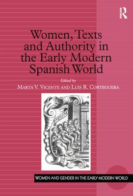 Download Women, Texts and Authority in the Early Modern Spanish World - Marta V Vicente | ePub