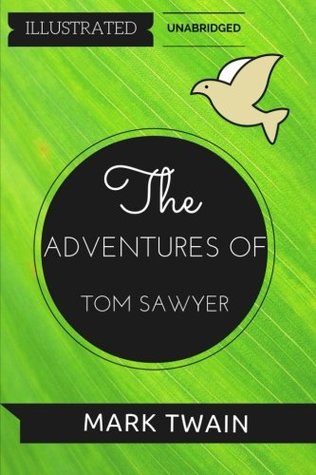 Full Download The Adventures of Tom Sawyer: By Mark Twain : Illustrated & Unabridged - Mark Twain file in PDF