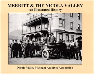 Read Merritt and the Nicola Valley: An Illustrated History - Nicola Valley Museum Archives Association | PDF