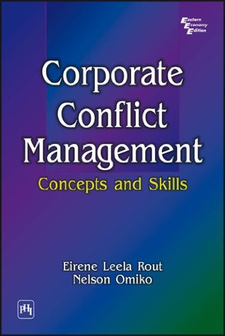 Full Download Corporate Conflict Management: Concepts and Skills - Eireneomiko, Nelson Leela Rout | PDF