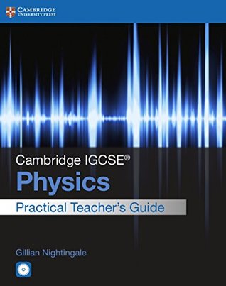 Full Download Cambridge IGCSE® Physics Practical Teacher's Guide with CD-ROM (Cambridge International IGCSE) - Gillian Nightingale file in ePub