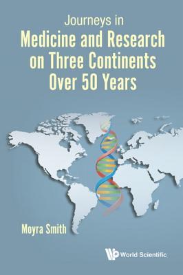 Download Journeys in Medicine and Research on Three Continents Over 50 Years - Moyra Smith file in ePub