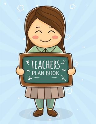 Read Teacher Plan Book: Lesson Planner and Record Book - Student Record 52 Weeks, Important Dates, Student Birthdays: Teacher Plan Book - Teacher & Lesson Plannerz | ePub
