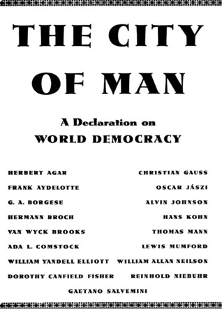 Full Download The City of Man: A Declaration on World Democracy - Herbert Agar | ePub