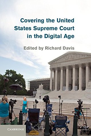 Download Covering the United States Supreme Court in the Digital Age - Richard Davis file in PDF