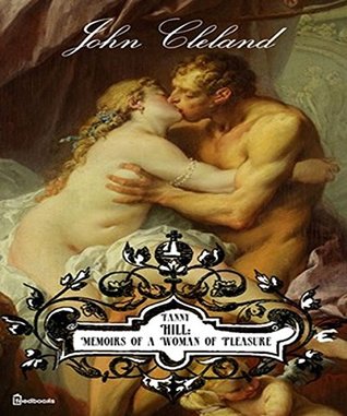 Full Download Fanny Hill: Memoirs of a Woman of Pleasure (ANNOTATED) - John Cleland file in ePub