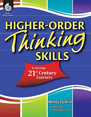 Full Download Higher-Order Thinking Skills to Develop 21st Century Learners - Wendy Conklin file in ePub