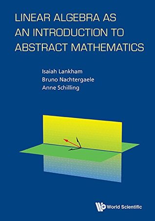 Read Online Linear Algebra as an Introduction to Abstract Mathematics - Isaiah Lankham | ePub