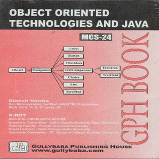 Read Online MCS-024 OBJECT ORIENTED TECHNOLOGIES AND JAVA PROGRAMMING - Dinesh Verma file in PDF