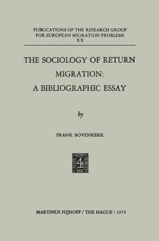 Read The Sociology of Return Migration: A Bibliographic Essay (Publications of the Research Group for European Migration Problems) - Frank Bovenkerk file in ePub