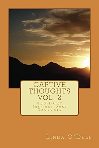 Download Captive Thoughts Vol. 2: 365 Daily Thoughts To Inspire and Make You Think - Linda O'Dell | ePub