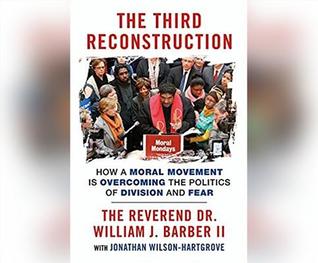 Download The Third Reconstruction: Moral Mondays, Fusion Politics, and the Rise of a New Justice Movement - William J. Barber II file in PDF