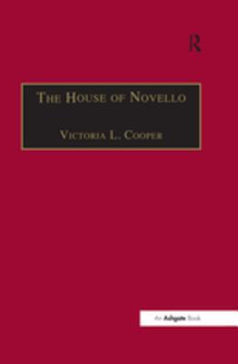 Read The House of Novello: Practice and Policy of a Victorian Music Publisher, 1829-1866 - Victorial Cooper file in PDF