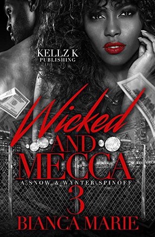 Read Wicked & Mecca 3: A Snow & Wynter Spinoff (Wicked & Mecca: A Snow & Wynter Spinoff) - Bianca Marie | ePub