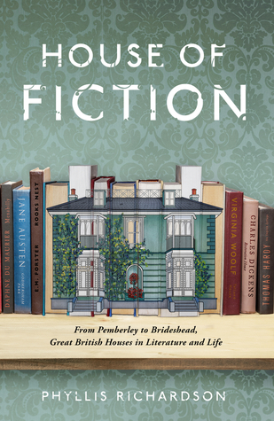 Full Download House of Fiction: From Pemberley to Brideshead, Great British Houses in Literature and Life - Phyllis Richardson file in ePub