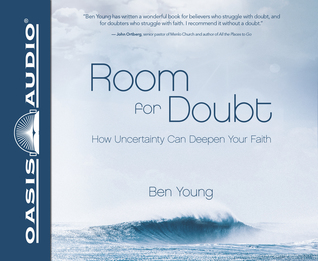 Full Download Room for Doubt: How Uncertainty Can Deepen Your Faith - Ben Young file in PDF