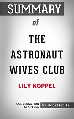 Read Online Summary of The Astronaut Wives Club by Lily Koppel   Conversation Starters - BookHabits file in PDF