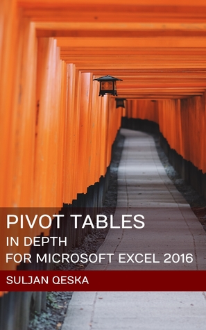 Full Download Pivot Tables In Depth For Microsoft Excel 2016 - Suljan Qeska | ePub