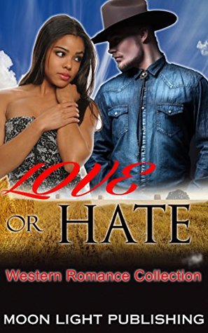 Full Download ROMANCE: COWBOY WESTERN: Love or Hate (Short Story African American Billionaire Multicultural Interracial) - Moon Light Publishing | ePub