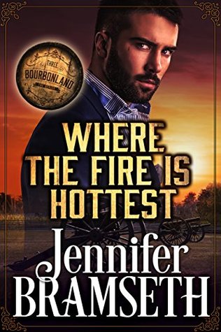 Read Where the Fire Is Hottest: Bourbonland Book 3 - Jennifer Bramseth | PDF