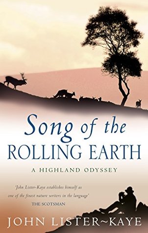 Download Song Of The Rolling Earth: A Highland Odyssey - John Lister-Kaye | ePub