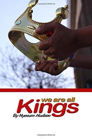 Full Download We Are All Kings: A Motivational Guide for Young Men (We Are All Queens) - Nyeeam Hudson file in ePub