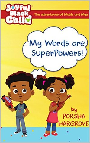 Read Online The Adventues of Malik and Mya: My Words are Superpowers (Joyful Black Child) - Porsha Hargrove | ePub