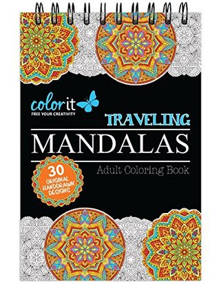 Read Online Traveling Mandalas Adult Coloring Book - Features 30 Original Hand Drawn Mandala Designs Printed on Artist Quality Paper with Hardback Covers, Top Spiral Binding, Perforated Pages, and Bonus Blotter by ColorIt - ColorIt | ePub