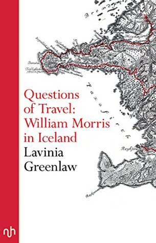 Read Online Questions of Travel: William Morris in Iceland - Lavinia Greenlaw | ePub