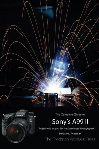 Full Download The Friedman Archives Guide to Sony's A99 II (B&w Edition) - Gary L. Friedman | ePub