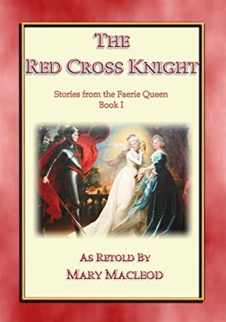Full Download The Red Cross Knight - Stories from the Faerie Queene Book I - Mary Macleod file in ePub
