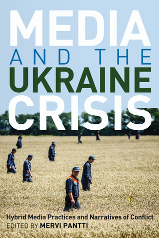 Download Media and the Ukraine Crisis: Hybrid Media Practices and Narratives of Conflict - Mervi Pantti | ePub