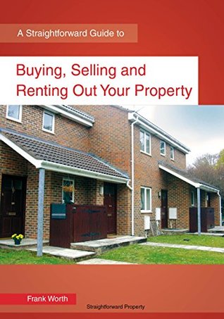 Full Download Buying, Selling and Renting Property (Straightforward Guide to) - Frank Worth | PDF