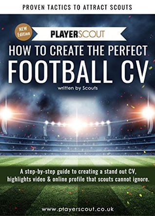 Read Online Football CV Template   eBook 'How To create The Perfect Football CV': Written by Football Professionals - Grantley Baugh file in ePub