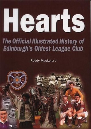 Read Hearts: The Official Illustrated History of Edinburgh's Oldest League Club - Roddy Mackenzie file in ePub