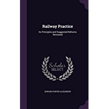Download Railway Practice: Its Principles and Suggested Reforms Reviewed - Edward Porter Alexander file in ePub