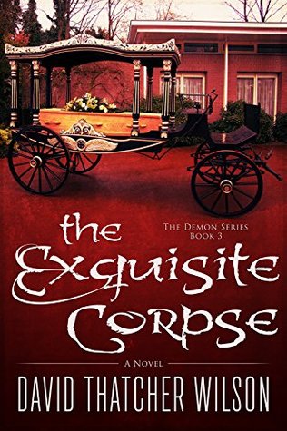 Read The Exquisite Corpse (The Demon Series Book 3) - David Wilson | ePub