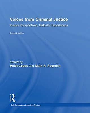 Download Voices from Criminal Justice: Insider Perspectives, Outsider Experiences (Criminology and Justice Studies) - Heith Copes file in PDF
